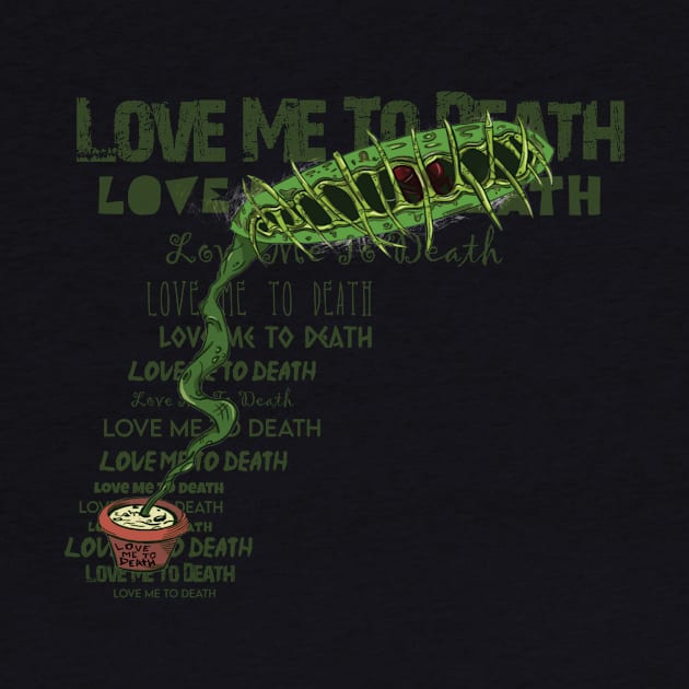 Love Me To Death by Pretty dark prints